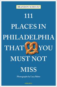 Reisgids 111 places in Places in Philadelphia That You Must Not Miss |