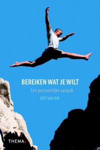 Bereiken wat je wilt - Bert van Dijk - ebook