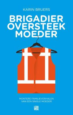 Brigadier oversteekmoeder - Karin Bruers - Paperback (9789048816781)