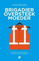 Brigadier oversteekmoeder - Karin Bruers - Paperback (9789048816781)