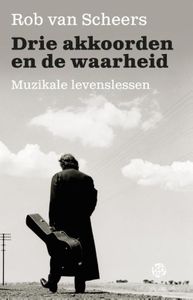 Drie akkoorden en de waarheid - Rob van Scheers - ebook