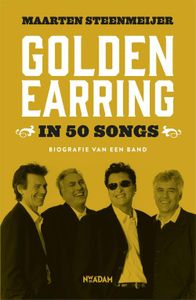 Golden Earring in 50 songs - Maarten Steenmeijer - ebook