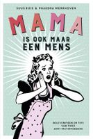 Mama is ook maar een mens - Suus Ruis, Phaedra Werkhoven - ebook