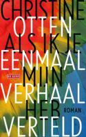 Als ik je eenmaal mijn verhaal heb verteld - Christine Otten - ebook - thumbnail