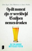 Op dit moment zijn er wereldwijd 45 miljoen mensen dronken - John Lloyd, John Mitchinson, James Harkin - ebook