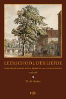 Leerschool der liefde: burgerlijk drama en de Amsterdamse Schouwburg 1738-1788. Geschiedenis, repetoire, receptie