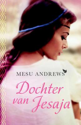 Dochter van Jesaja - Mesu Andrews - Paperback (9789043531528)