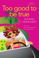 Too good to be true - Rianne Verwoert - ebook