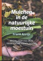 Mulchen in de natuurlijke moestuin - Frank Anrijs - Paperback (9789082989823)