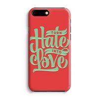 Turn hate into love: iPhone 8 Plus Volledig Geprint Hoesje