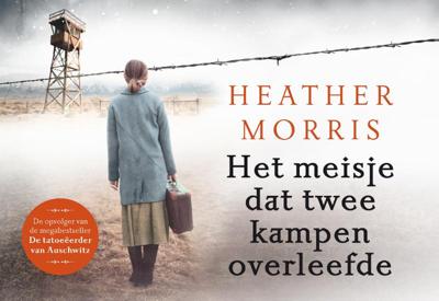 Heather Morris Het meisje dat twee kampen overleefde Heather Morris Het meisje dat twee kampen overleefde