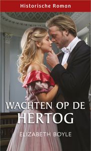 Wachten op de hertog - Elizabeth Boyle - ebook