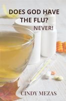 Does God have the flu? - Cindy Mezas - ebook - thumbnail