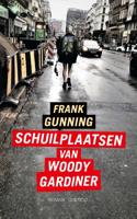 Schuilplaatsen van Woody Gardiner - Frank Gunning - Paperback (9789021407746)