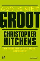God is niet groot - Christopher Hitchens - ebook