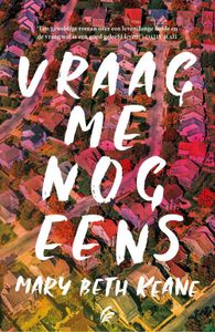 Vraag me nog eens - Mary Beth Keane - ebook