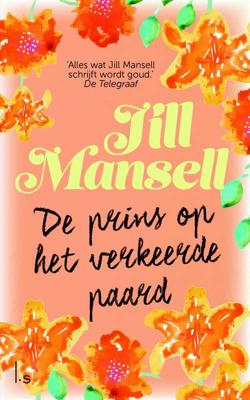 De prins op het verkeerde paard - Jill Mansell - Paperback (9789021016382)