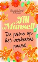 De prins op het verkeerde paard - Jill Mansell - Paperback (9789021016382)