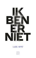 Ik ben er niet - Lize Spit - ebook