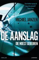 De aanslag die moest gebeuren - Michiel Janzen - eBook (9789401456500)
