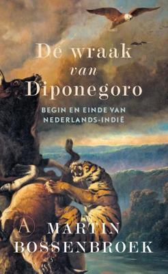De wraak van Diponegoro - Martin Bossenbroek - Hardcover (9789025301514)
