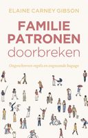 Familiepatronen doorbreken - Elaine Gibson - ebook