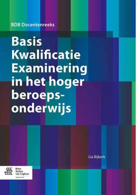 Basis Kwalificatie Examinering in het hoger beroepsonderwijs - Lia Bijkerk - Paperback (9789036809320) Basis Kwalificatie Examinering in het hoger beroepsonderwijs - Lia Bijkerk - Paperback (9789036809320)