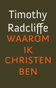 Waarom ik christen ben - Timothy Radcliffe - ebook