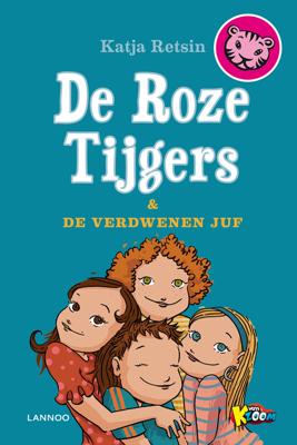 De roze tijgers en de verdwenen juf - Katja Retsin - eBook (9789401407854) De roze tijgers en de verdwenen juf - Katja Retsin - eBook (9789401407854)