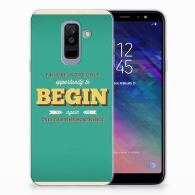 Samsung Galaxy A6 Plus (2018) Siliconen hoesje met naam Quote Begin
