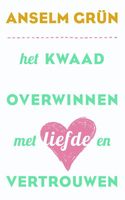 Het kwaad overwinnen met liefde en vertrouwen - Anselm Grun - ebook - thumbnail