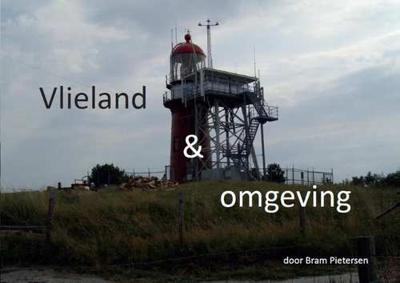 Vlieland en omgeving - Bram Pietersen - Hardcover (9789082245684) Vlieland en omgeving - Bram Pietersen - Hardcover (9789082245684)