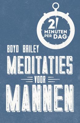 Meditaties voor mannen - Boyd Bailey - ebook