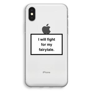 Fight for my fairytale: iPhone XS Transparant Hoesje