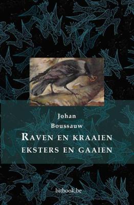 Raven en kraaien, eksters en gaaien - Johan Boussauw - Paperback (9789082985672) Raven en kraaien, eksters en gaaien - Johan Boussauw - Paperback (9789082985672)