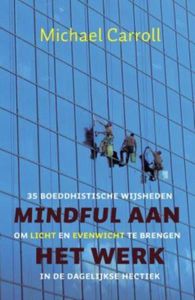 Mindful aan het werk - Michael Carroll - ebook