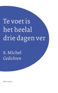 Te voet is het heelal drie dagen ver - K. Michel - ebook