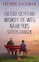 En elke ochtend wordt de weg naar huis steeds langer - Fredrik Backman - eBook (9789021406916)
