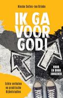 Ik ga voor God!: Echte verhalen en praktische bijbelstudies