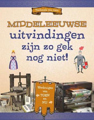 Middeleeuwse uitvindingen zijn zo gek nog niet! - Megan Peterson - Hardcover (9789464393057)