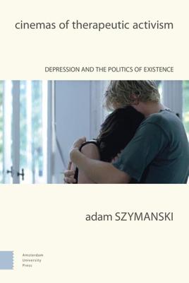 Cinemas of Therapeutic Activism - Adam Szymanski - eBook (9789048550319)