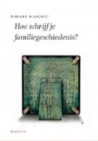 Hoe schrijf je een familiegeschiedenis? - Marijke Hilhorst - ebook