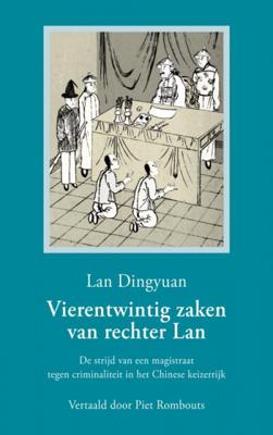 Dingyuan Lan Vierentwintig zaken van rechter Lan Dingyuan Lan Vierentwintig zaken van rechter Lan