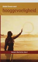Voluit leven met hooggevoeligheid - Susan Marletta-Hart - eBook (9789025970697)