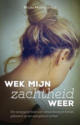 Wek mijn zachtheid weer - Wilma Hartogsveld - ebook