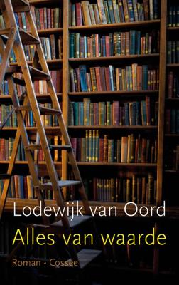 Alles van waarde - Lodewijk van Oord - eBook (9789059366473)