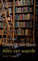 Alles van waarde - Lodewijk van Oord - eBook (9789059366473)
