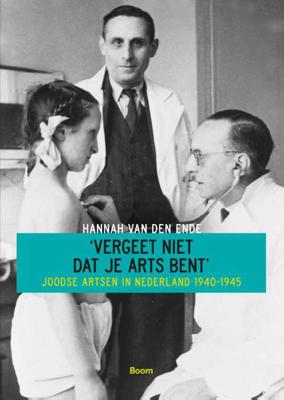 Vergeet niet dat je arts bent - Hannah van den Ende - Paperback (9789461055699)