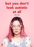 But you don't look autistic at all - Bianca Toeps - ebook - thumbnail