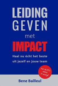 Leidinggeven met impact - Bene Bailleul - ebook